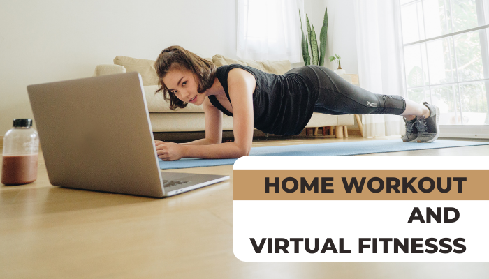 Home Workouts and Virtual Fitness