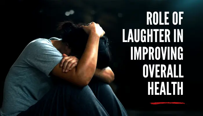 The Role of Laughter in Improving Overall Health